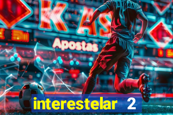 interestelar 2 trailer dublado